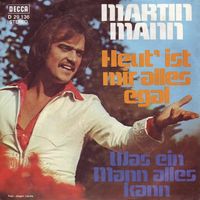Mann Martin - Heut' ist mir alles egal (7")