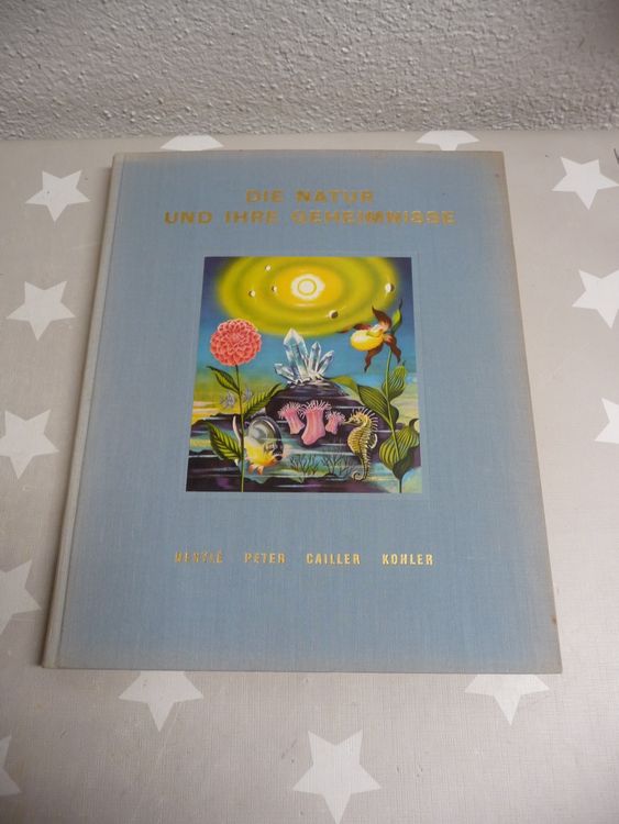 Buch: Die Natur und Ihre Geheimnisse Nestle Peter Cailler (Gebraucht ...