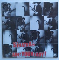 Sinatras - Are You Ready LP