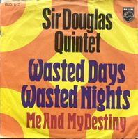 SIR DOUGLAS QUINTET - WASTED DAYS WASTED NIGHTS