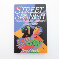 Street Spanish - How to speak and understand Spanish Slang
