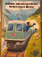 Globis abenteuerliche Schweizer Reise