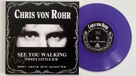 SEE YOU WALKING - CHRIS VON ROHR 7'' SINGLE - SIGNIERT