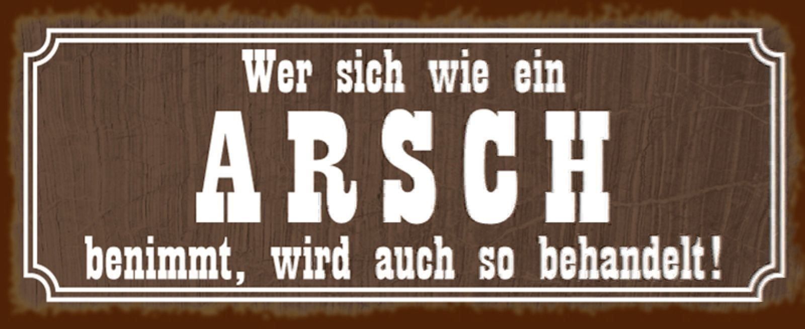 Insegne: Blechschild-WER SICH WIE EIN ARSCH BENIM – Nuovo e nell'imballaggio originale da Rupperswil venduto da big-one-sale