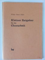 Kleiner Ratgeber für die Chorarbeit - Hug & Co. Zürich, 1948