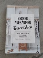 Besser Aufräumen, freier leben, Minimalismus für die Wohnung