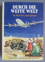 Durch die weite Welt - Ein Buch für jeden Jungen - von 1953