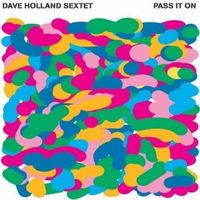 Dave Holland Sextet ‎– Pass It On (CD)