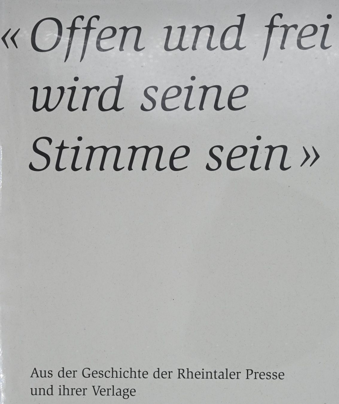 Christoph Rohner, aus der Geschichte der Rheintaler Presse (Neu und ...