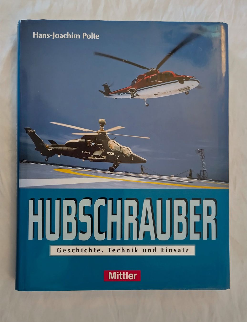 Libri: Hubschrauber Buch: Geschichte, Technik, Einsatz / Helikopter – Usato da Bellach venduto da JingleJerry