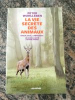 La Vie secrète des animaux -Amour deuil compassion Wohlleben