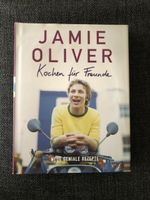 Jamie Oliver - Kochen für Freunde - Neue Geniale Rezepte