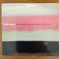 Adam Kolker – Lost (CD Sunnyside) Billy Hart / Bruce Barth