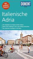 DuMont direkt Reiseführer ITALIENISCHE ADRIA: Die Highlights