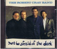 The Robert Cray Band – Don't Be Afraid Of The Dark