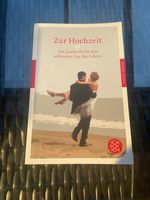 Zur Hochzeit - Ein Lesebuch für den schönsten Tag des Lebens