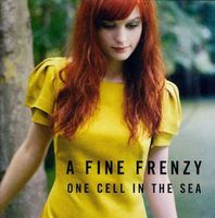 A Fine Frenzy - One Cell in the Sea [Virgin]