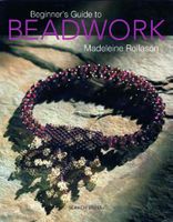 Beginner's Guide Beadwork by Madeleine Rollason Search Press