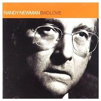 Randy Newman - Bad Love *TOP***************************