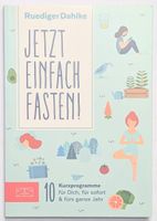 Jetzt einfach fasten - Ruediger Dahlke