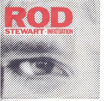 Single7  Rod Stewart  --  Infatuation