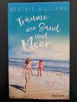 Träume wie Sand am Meer / Beatriz Williams / Roman