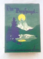 Der Bergspiegel / Buch 1929 / Berge Bergsteiger Bergsteigen