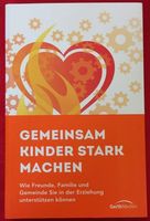 Gemeinsam Kinder stark machen - Wie Freunde, Familie & Erz.