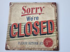 neu: Metallschild vintage look SORRY WE'RE CLOSED 30x30cm