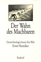Hunziker Ernst - Der Wahn des Machbaren / Sachbuch Medizin