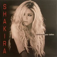 SHAKIRA - UNDERNEATH YOUR CLOTHES