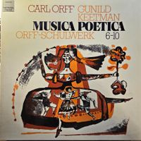 Carl Orff, Gunild Keetman – Musica Poetica: Orff-Schulwerk 6