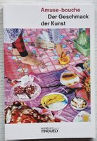 AMUSE-BOUCHE: der Geschmack der Kunst (TINGUELY)