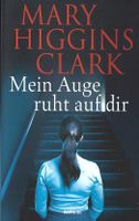 Higgins Clark Mary - Mein Auge ruht auf dir / Krimi