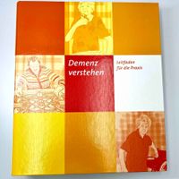 Demenz verstehen – Leitfaden für die Praxis – Sonnweid 2011