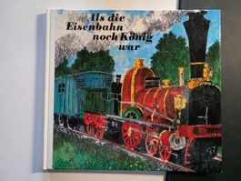 Als die Eisenbahn noch König war - Walter Trüb 1972
