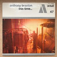 Anthony Braxton This Time... BYG Actuel 47 LP