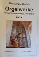 Hans-André Stamm Orgelwerke Vol. V - Noten für Orgel, neu