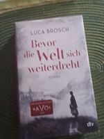 Luca Brosch: Bevor die Welt sich weiterdreht, Roman
