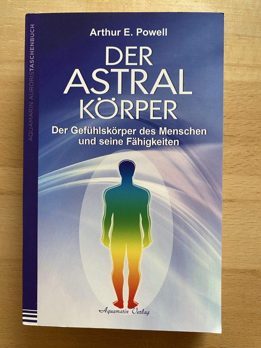Libri: Der Astral Körper - Arthur E. Powell – Usato da Schwarzenburg venduto da Michellu
