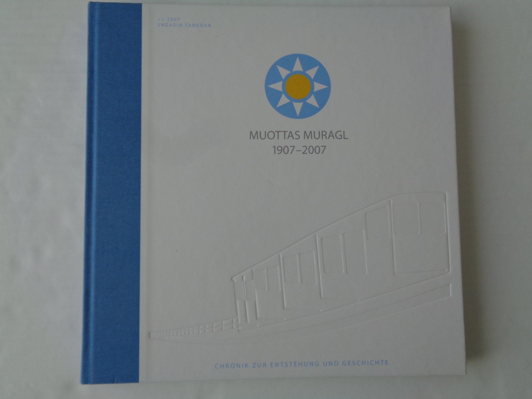 Livres: Muottas Muragl 1907 - 2007 - Chronik – D'occasion à Chur par omonia