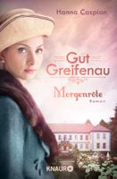 Caspian Hanna - Gut Greifenau - Morgenröte / Hist. Roman