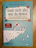 Alexandra Reinwarth: Glaube nicht alles, was du denkst, Buch
