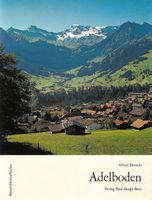 Adelboden Heimatbuch aus der Geschichte einer Berggemeinde