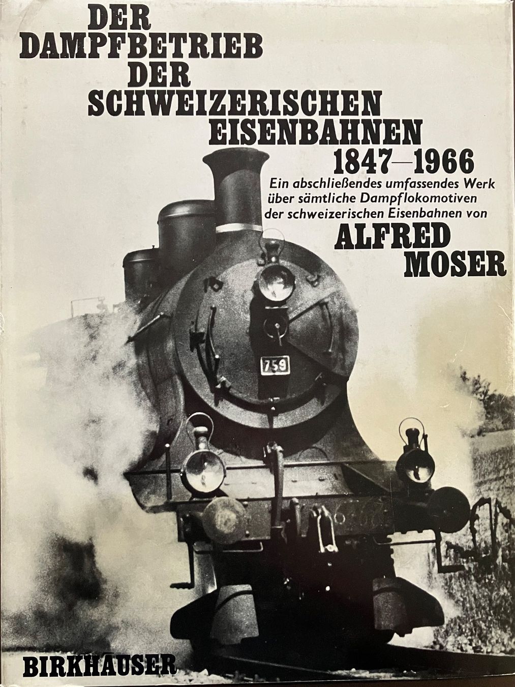 Libri: Moser: Dampfbetrieb der Schweizer Eisenbahnen 1847-1966 – Usato da Menziken venduto da timbuktu1001