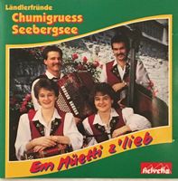 Ländlerfründe Chumigruess Seebergsee - Em Müetti z'lieb