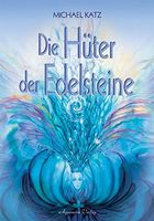 Die Hüter der Edelsteine Taschenbuch von Michael Katz (NEU)