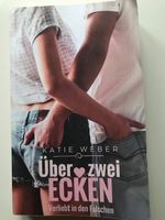über zwei Ecken- verliebt in den Falschen Katie Weber