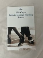 Alex Capus Fast ein bisschen Frühling Roman