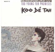 Koo déTah  --   Too young for promises  Single7